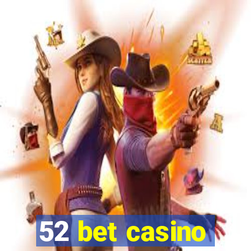 52 bet casino